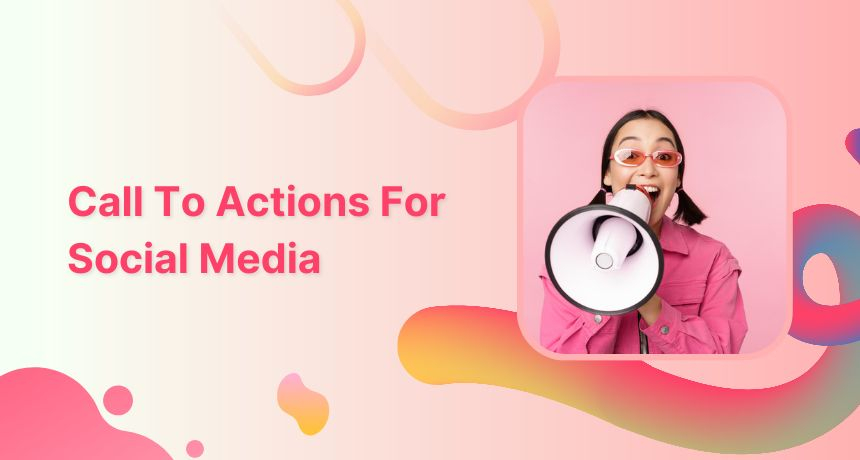 Call to action for social media: 15 best examples