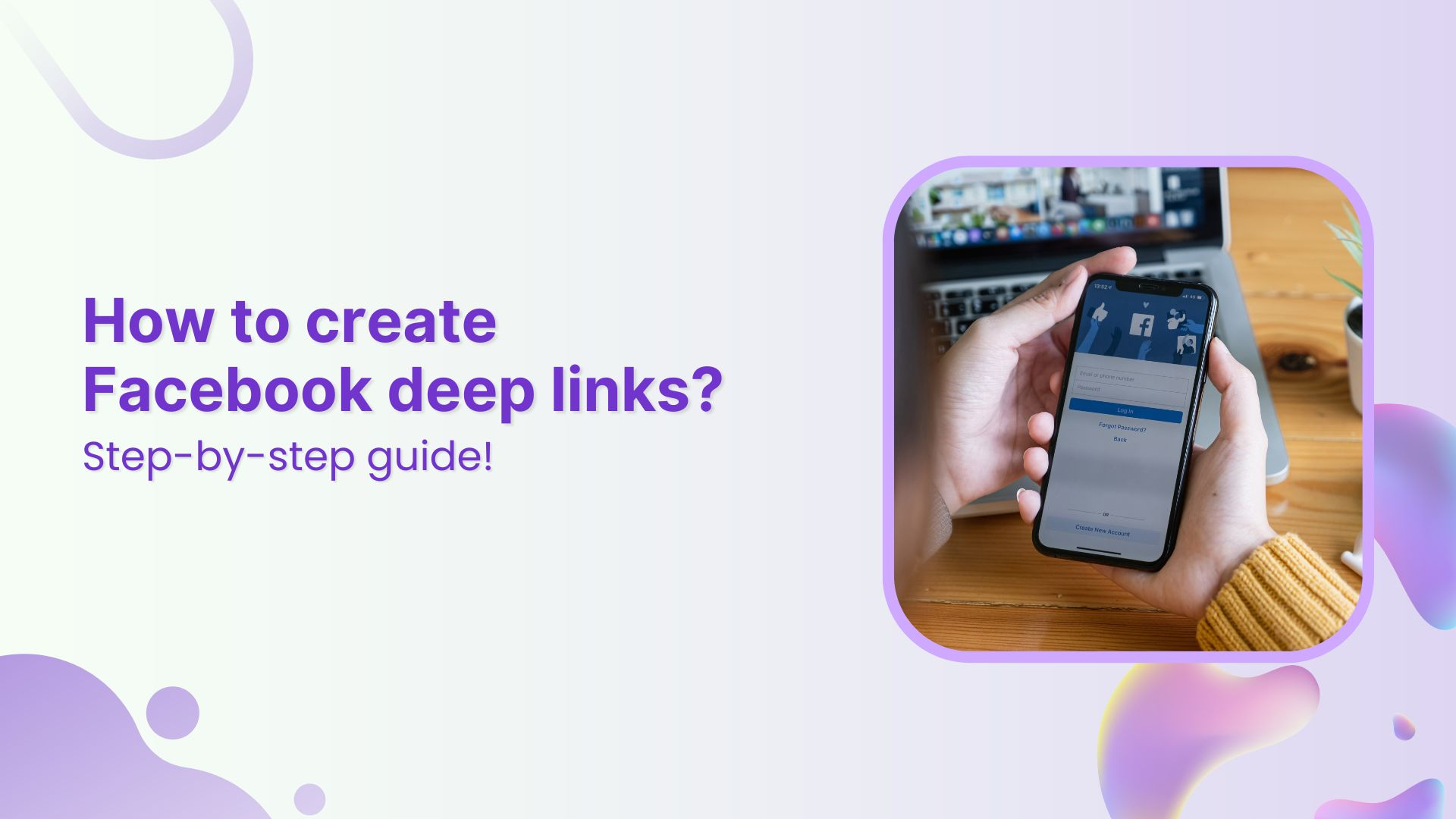 How to create a Facebook deep link: A step-by-step guide