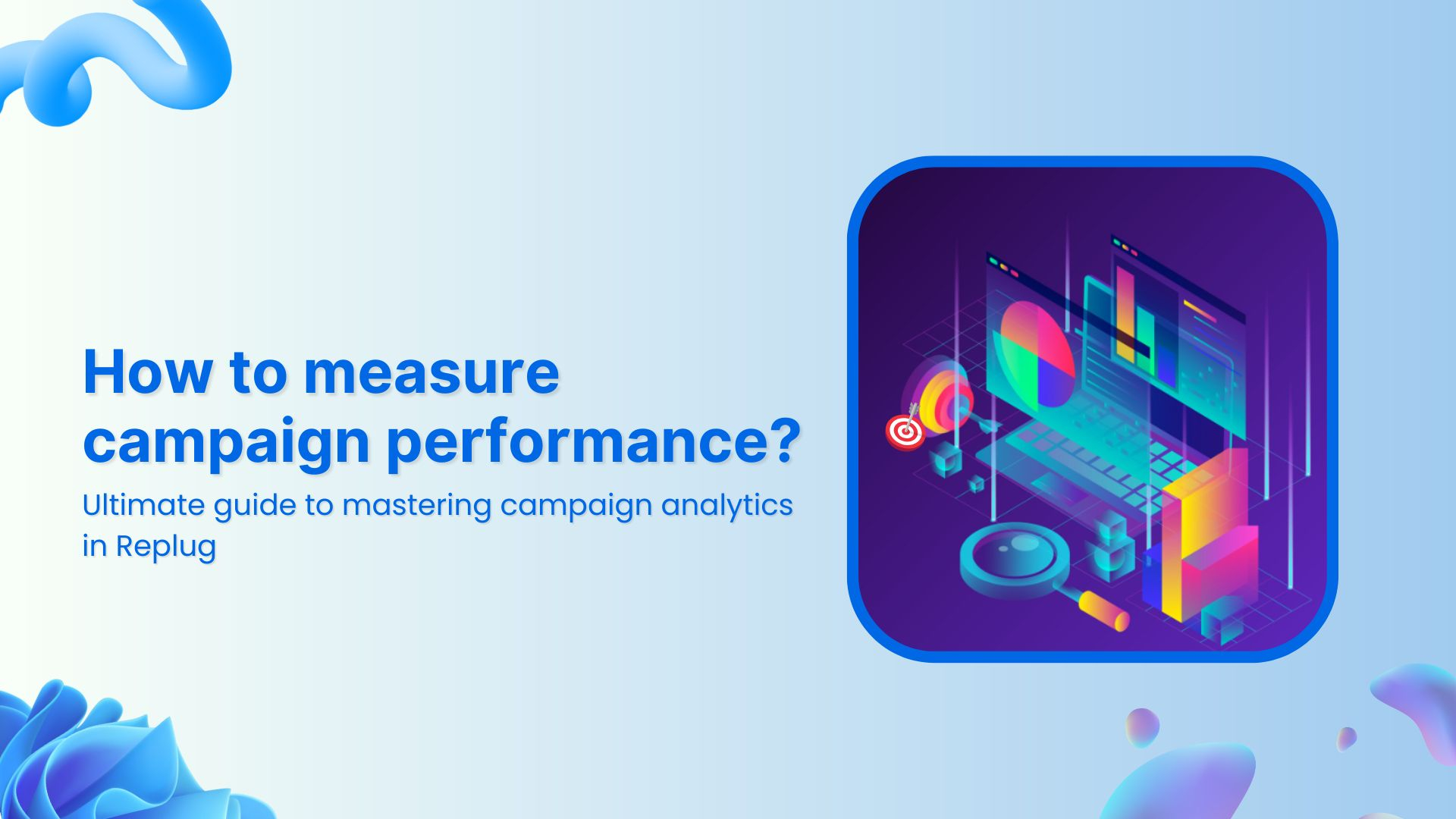 How to measure campaign performance in Replug?