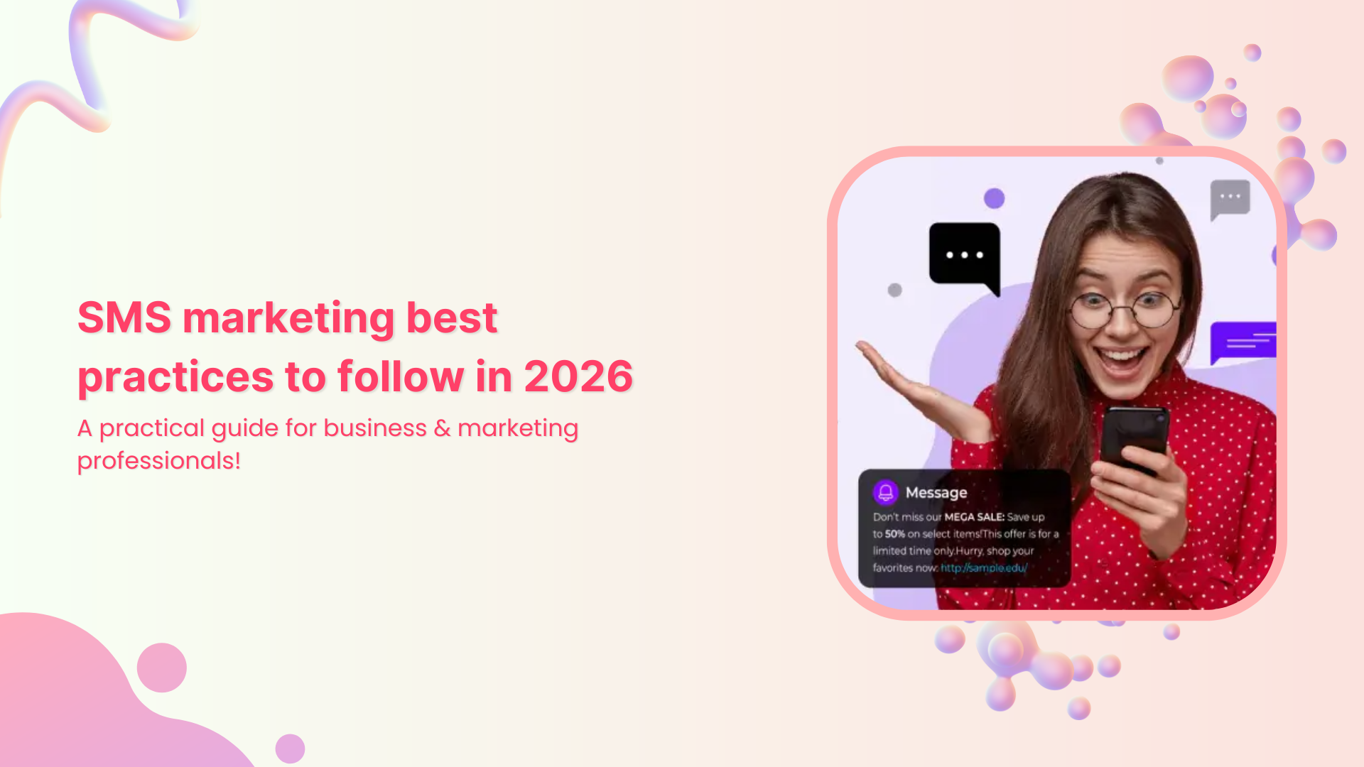 SMS marketing best practices to follow in 2026: A practical guide for business & marketing professionals!